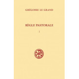 La Règle pastorale - Tome I (SC 381)