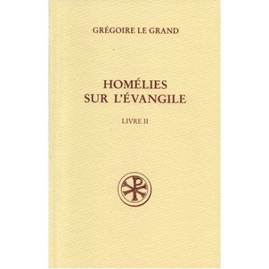 Saint Grégoire le Grand - Homélies sur l'Évangile - Tome 2 (SC 522)