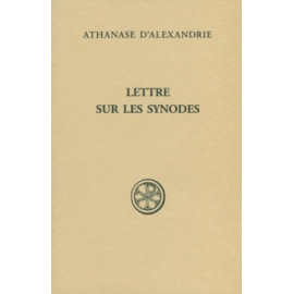 Athanase d'Alexandrie - Lettres sur les synodes (SC 563)