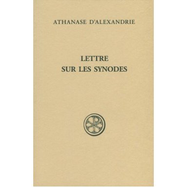 Athanase d'Alexandrie - Lettres sur les synodes (SC 563)