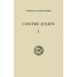 Cyrille d'Alexandrie - Contre Julien - Tome I (SC 322)