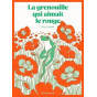 Eve Gomy - La grenouille qui aimait le rouge