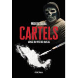 Cartels - Voyage au pays des "narcos"