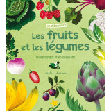 Je découvre les fruits et les légumes en dessinant et en coloriant -