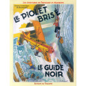 Le piolet brisé - le guide noir