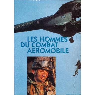 Michel Berlaud - Les hommes du combat aéromobile - 1er régiment d'infanterie de Strasbourg