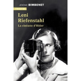 Jérôme Bimbenet - Leni Riefenstahl la cinéaste d'Hitler