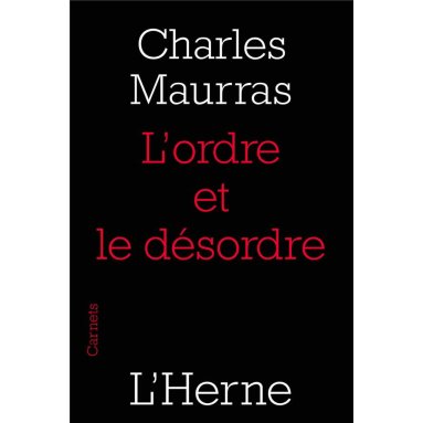 Charles Maurras - L'ordre et le désordre