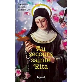 Au secours sainte Rita - Patronne d'un monde d'espérance