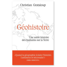 Christian Grataloup - Géohistoire - Une autre histoire des humains sur la Terre