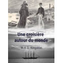 W.H.G. Kingstone - Une croisière autour du monde