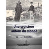 W.H.G. Kingstone - Une croisière autour du monde