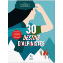 30 destins d'alpinistes