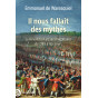 Emmanuel de Waresquiel - Il nous fallait des mythes - La Révolution et ses imaginaires de 1789 à nos jours