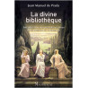 La divine bibliothèque - Introduction aux grandes oeuvres de la littérature chrétienne