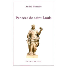 André Wartelle - Pensées de saint Louis