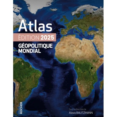 Alexis Bautzmann - Atlas géopolitique mondial 2024