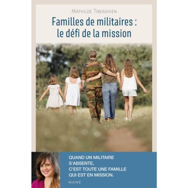 Mathilde Tiberghien - Familles de militaires : le défi de la mission