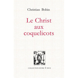 Christian Bobin - Le Christ aux coquelicots