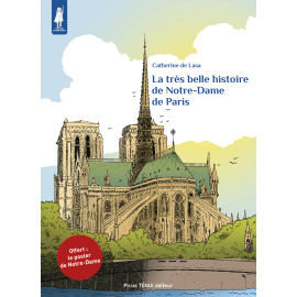 Catherine de Lasa - La très belle histoire de Notre-Dame de Paris - Avec un poster de Notre-Dame