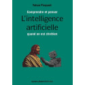 Comprendre et penser l'Intelligence Artificielle quand on est chrétien