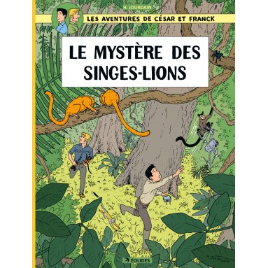 Henri Jourdain - Le Mystère des singes-lions - Les aventures de César et Franck