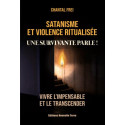 Satanisme et violence ritualisée - Une survivante parle !