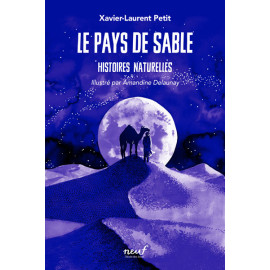 Xavier-Laurent Petit - Le Pays de sable - Histoires naturelles