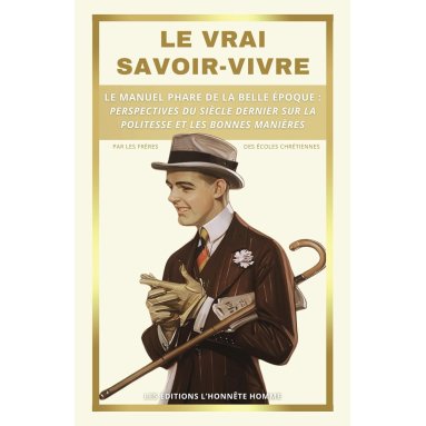 Frères des écoles chrétiennes - Le vrai savoir-vivre - Le manuel phare de la Belle Epoque