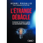 Henri Proglio - L'étrange débâcle - Comment la France a perdu sa souveraineté énergétique