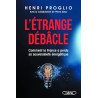 Henri Proglio - L'étrange débâcle - Comment la France a perdu sa souveraineté énergétique