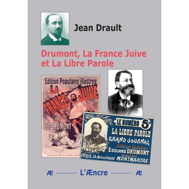 Jean Drault - Drumont, La France Juive et la Libre Parole