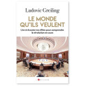 Ludivic Greiling - Le monde qu'ils veulent - Lire et écouter nos élites pour comprendre la révolution en cours