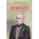 Jean-Paul Charbonneau - Mérimée (1803 - 1870) ou le faux cynique