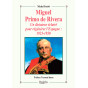 Michel Festivi - Miguel Primo de Rivera - Un dictateur éclairé pour régénérer l'Espagne : 1923 - 1930