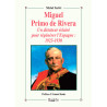 Michel Festivi - Miguel Primo de Rivera - Un dictateur éclairé pour régénérer l'Espagne : 1923 - 1930