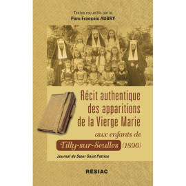 Père François Aubry - Récit authentique des apparitions de la Vierge Marie aux enfants de Tilly-sur-Seulles (1896)