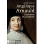 Agnès Walch - Angélique Arnauld - Dissidente et janséniste