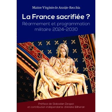 Virginie de Araujo-Recchia - La France sacrifiée - Réarmement et programmation militaire 2024-2030