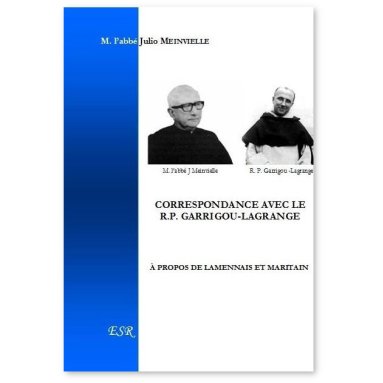 Abbé Julio Meinvielle - Correspondance avec le R.P. Garrigou-Lagrange - A propos de Lamennais et Maritain