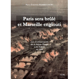 Paul-Etienne Pierrecourt - Paris sera brûlé et Marseille englouti - Les avertissements de la Sainte Vierge à La Salette en 1846