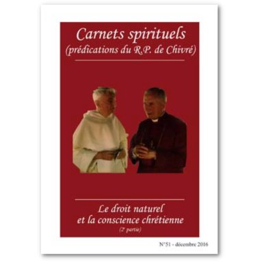 R.P. Bernard-Marie de Chivré - Le droit naturel et la conscience chrétienne - 2ème partie - Carnets Spirituels