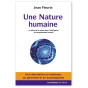 Jean Fleurin - Une nature humaine - La place de la nature dans l'intelligence du comportement humain -