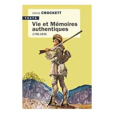 Davy Crockett - Vie et mémoires authentiques 1786-1836