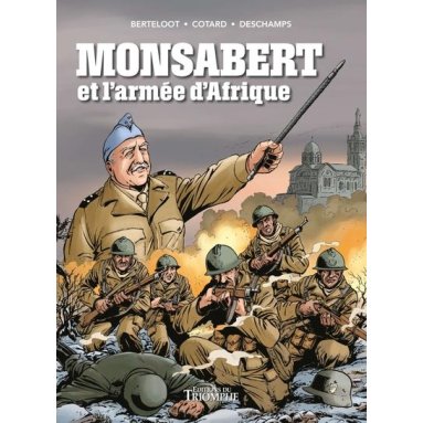 Patrick Deschamps - Monsabert et l'armée d'Afrique