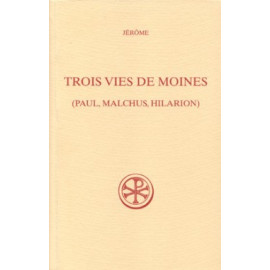 Jérôme - Trois vies de moines (Paul, Malchus,Hilarion) (SC 508)