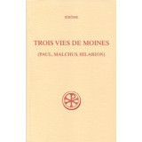 Trois vies de moines (Paul, Malchus,Hilarion) (SC 508)