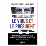 Le virus et le Président - Enquête sur l'une des plus grandes tromperies de l'Histoire