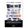 Jean-Louis Izambert - Le virus et le Président - Enquête sur l'une des plus grandes tromperies de l'Histoire