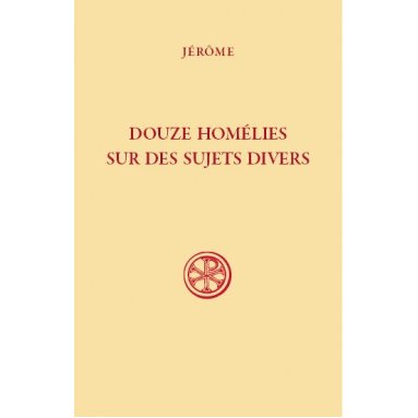 Jérôme - Douze homélies sur des sujets divers (SC 593)